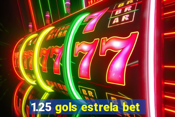 1.25 gols estrela bet